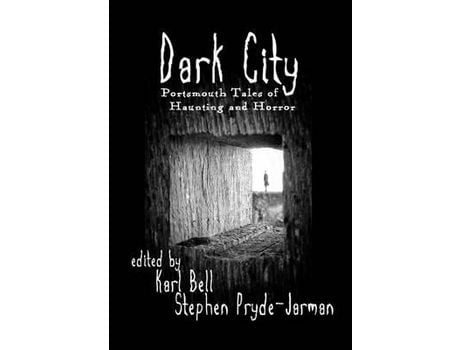 Livro Dark City: Portsmouth Tales Of Haunting And Horror de Stephen Pryde-Jarman ( Inglês )