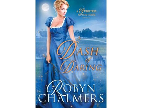 Livro A Dash Of Daring : A Spirited Spinsters Sweet Regency Romance Novel de Robyn Chalmers ( Inglês )