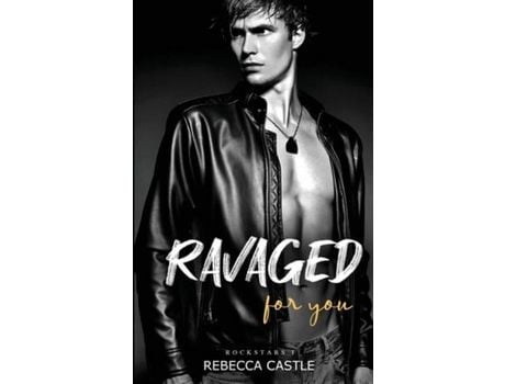 Livro Ravaged For You de Rebecca Castle ( Inglês )