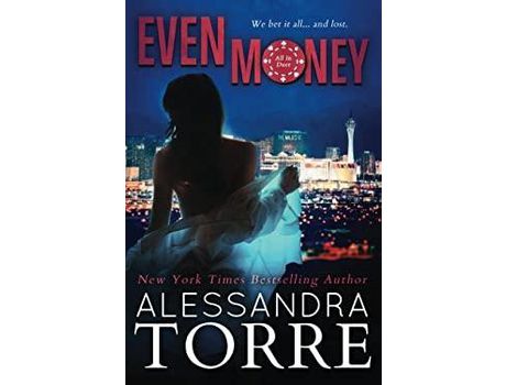 Livro Even Money de Alessandra Torre ( Inglês )