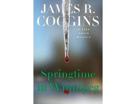 Livro Springtime In Winnipeg de James R. Coggins ( Inglês )