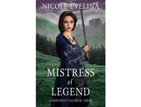 Livro Mistress Of Legend: Guinevere'S Tale Book 3 de Nicole Evelina ( Inglês )