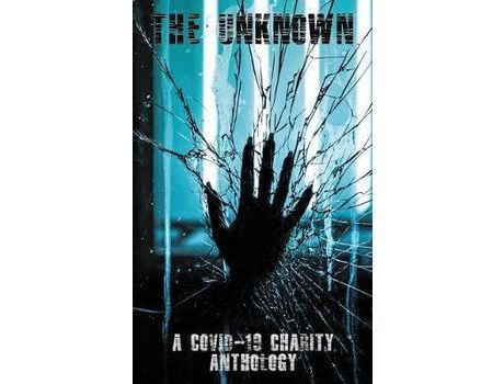 Livro The Unknown: A Covid-19 Charity Anthology: A Covid-19 Charity Anthology de Christy Mann ( Inglês )