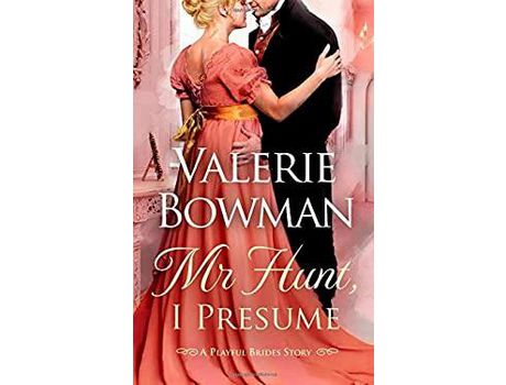 Livro Mr. Hunt, I Presume: A Playful Brides Story de Valerie Bowman ( Inglês )