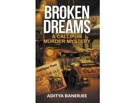 Livro Broken Dreams : A Callipur Murder Mystery de Aditya Banerjee ( Inglês )