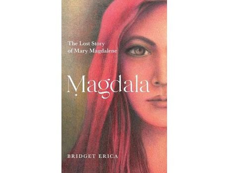 Livro Magdala: The Lost Story Of Mary Magdalene de Bridget Erica ( Inglês )