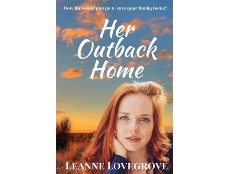 Livro Her Outback Home de Leanne Lovegrove ( Inglês )