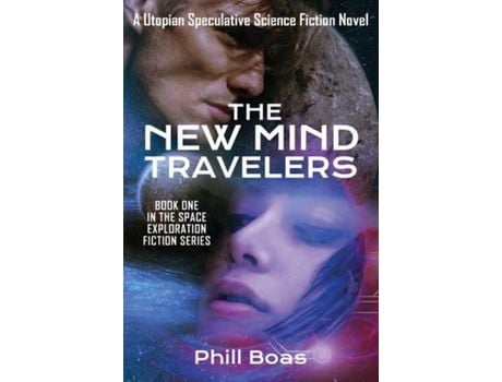 Livro The New Mind Travelers : A Utopian Speculative Science Fiction Novel de Phill Boas ( Inglês )