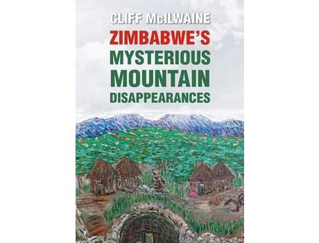 Livro Zimbabwe'S Mysterious Mountain Disappearances - Hard Cover de CLIFF McILWAINE ( Inglês )