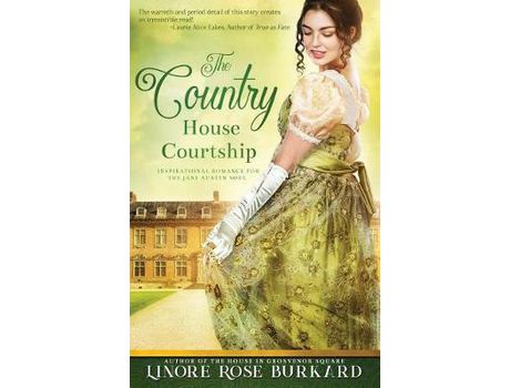 Livro The Country House Courtship: A Novel Of Regency England de Linore Rose Burkard ( Inglês )