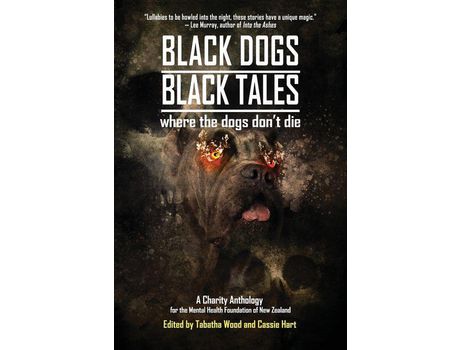 Livro Black Dogs, Black Tales - Where The Dogs Don'T Die: A Charity Anthology For The Mental Health Foundation Of New Zealand de John Linwood Grant ( Inglês )