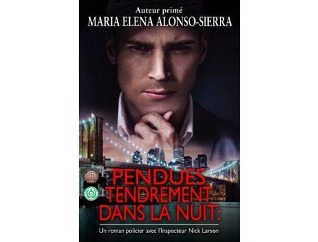 Livro Pendues Tendrement Dans La Nuit: Un Roman Policier Avec L'Inspecteur Nick Larson de Maria Elena Alonso-Sierra ( Inglês )