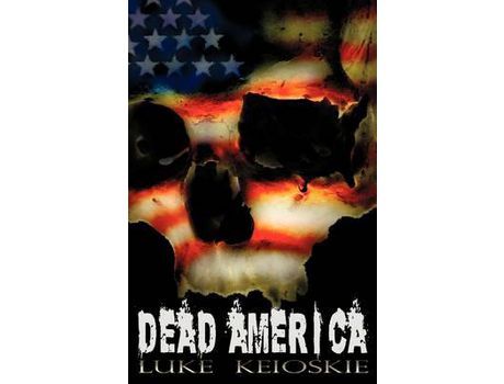 Livro Dead America de Luke Keioskie ( Inglês )