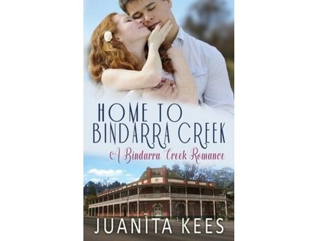 Livro Home To Bindarra Creek de Juanita Kees ( Inglês )