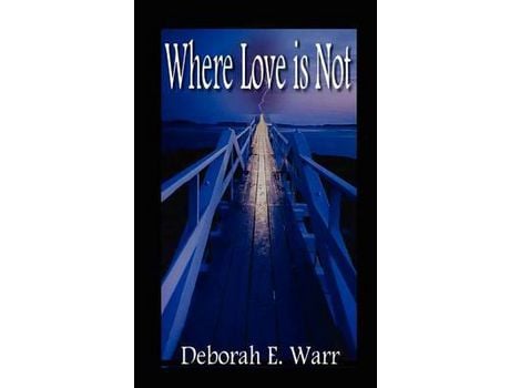 Livro Where Love Is Not de Deborah E. Warr ( Inglês )