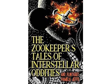 Livro The Zookeeper'S Tales Of Interstellar Oddities de Aiki Flinthart ( Inglês )