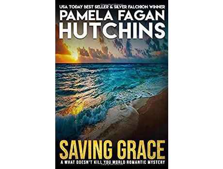 Livro Saving Grace (Katie #1): A What Doesn'T Kill You Romantic Mystery de Pamela Fagan Hutchins ( Inglês )