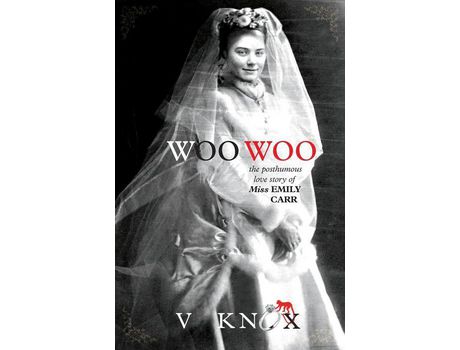 Livro Woo Woo: The Posthumous Love Story Of Miss Emily Carr de V Knox ( Inglês )