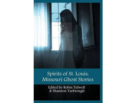 Livro Spirits Of St. Louis: Missouri Ghost Stories de Robin Tidwell ( Inglês )