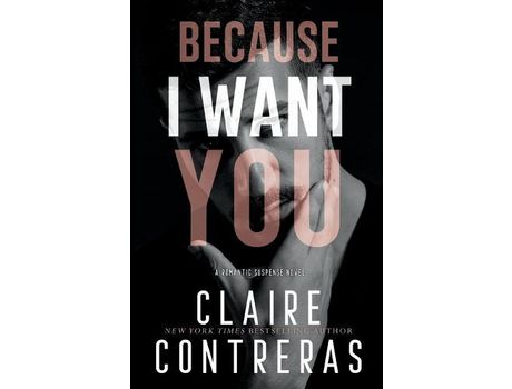 Livro Because I Want You de Claire Contreras ( Inglês )