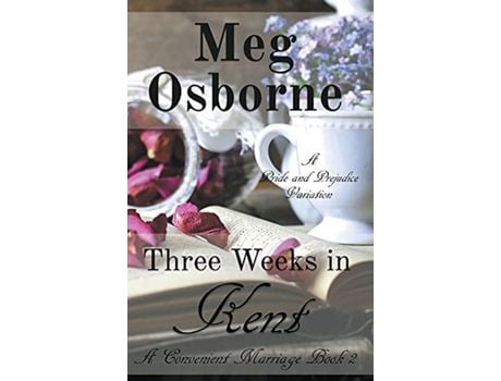 Livro Three Weeks In Kent: A Pride And Prejudice Variation de Meg Osborne ( Inglês )