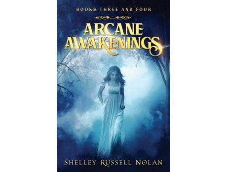 Livro Arcane Awakenings Books Three And Four de Shelley Russell Nolan ( Inglês )