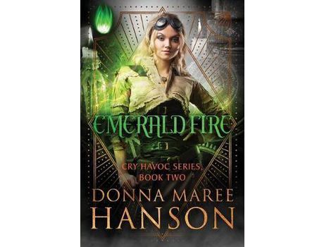 Livro Emerald Fire: Cry Havoc Book Two de Donna Maree Hanson ( Inglês )