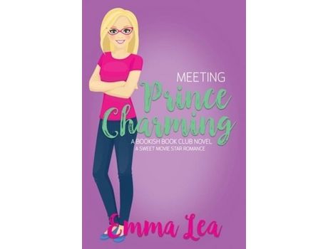 Livro Meeting Prince Charming: A Sweet Movie Star Romance de Emma Lea ( Inglês )