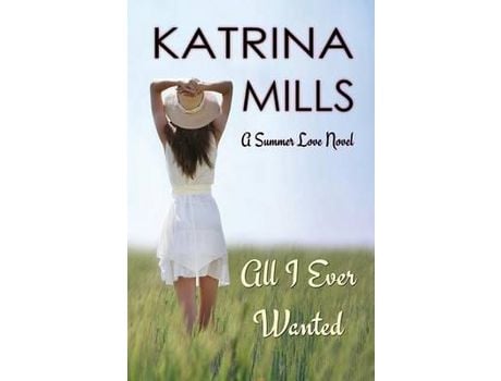 Livro All I Ever Wanted de Katrina Mills ( Inglês )