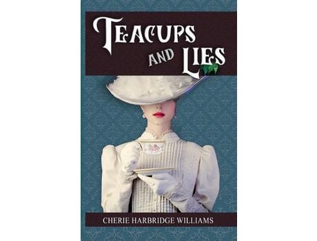 Livro Teacups And Lies de Cherie Harbridge Williams ( Inglês )