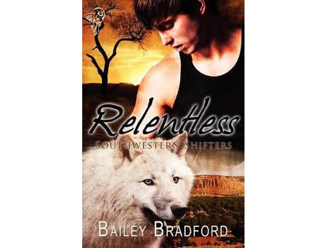 Livro Southwestern Shifters: Relentless de Bailey Bradford ( Inglês )