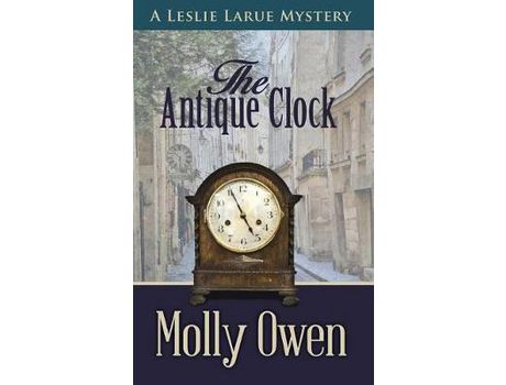 Livro The Antique Clock: A Leslie Larue Mystery de Molly Owen ( Inglês )