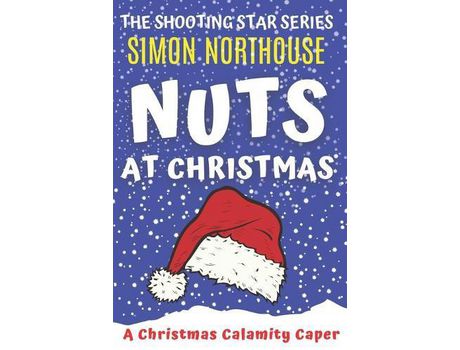 Livro Nuts At Christmas: A Christmas Calamity Caper de Simon Northouse ( Inglês )