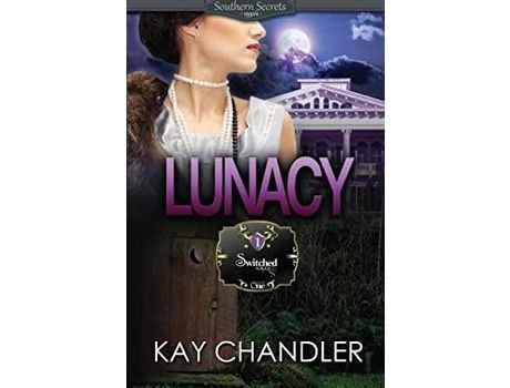 Livro Lunacy: A 1930'S Southern Fiction Romance: Southern Secrets de Kay Chandler ( Inglês )