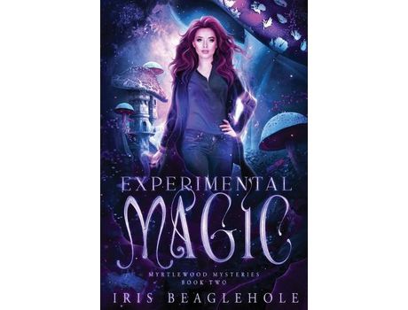 Livro Experimental Magic: Myrtlewood Mysteries Book 2: Myrtlewood Mysteries Book de Iris Beaglehole ( Inglês )