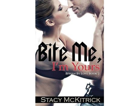 Livro Bite Me, I'M Yours de Stacy McKitrick ( Inglês )