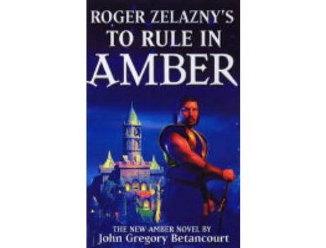 Livro Roger Zelazny'S To Rule In Amber de John Gregory Betancourt ( Inglês )