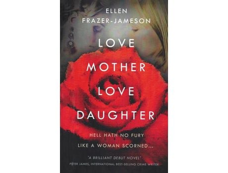 Livro Love Mother Love Daughter: Hell Hath No Fury Like A Woman Scorned... de Ellen Frazer-Jameson ( Inglês )