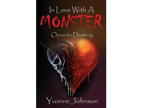 Livro In Love With A Monster: Open To Destroy de Yvonne Johnson ( Inglês )