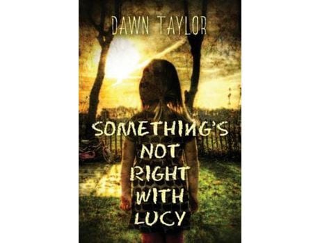 Livro Something'S Not Right With Lucy: An Intense Psychological Thriller de Dawn Taylor ( Inglês )