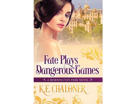 Livro Fate Plays Dangerous Games: Romance de Kaye Chaloner ( Inglês )