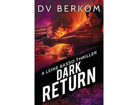 Livro Dark Return: A Leine Basso Thriller de D.V. Berkom ( Inglês )