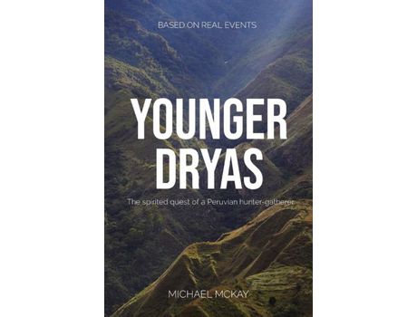 Livro Younger Dryas: The Spirited Quest Of A Peruvian Hunter-Gatherer de Michael McKay ( Inglês )