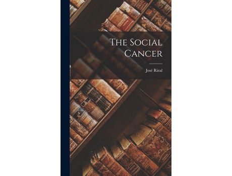 Livro The Social Cancer de José Rizal ( Inglês )