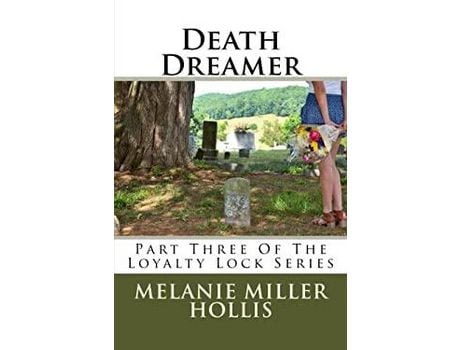 Livro Death Dreamer: Part Three Of The Loyalty Lock Series de Melanie Miller Hollis ( Inglês )