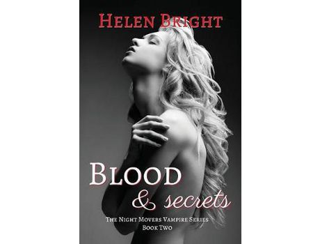 Livro Blood &Amp; Secrets: The Night Movers Vampire Series Book Two de Helen Bright ( Inglês )