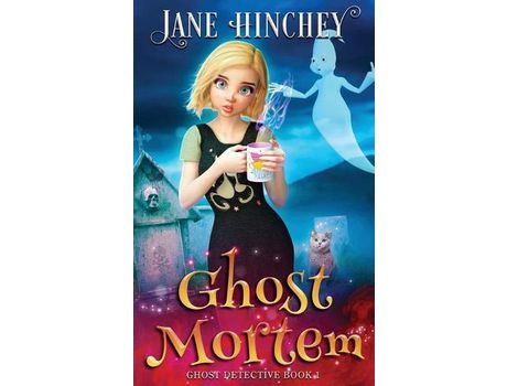 Livro Ghost Mortem: A Ghost Detective Paranormal Cozy Mystery #1 de Jane Hinchey ( Inglês )