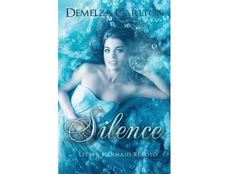 Livro Silence: Little Mermaid Retold de Demelza Carlton ( Inglês )