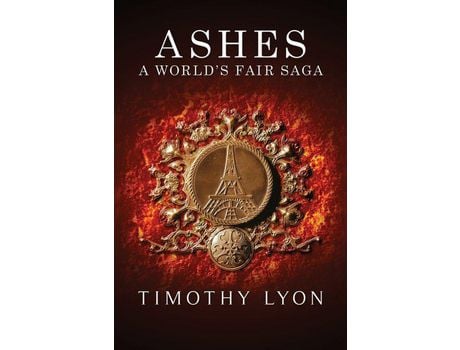 Livro Ashes: A World'S Fair Saga de Timothy Lyon Jr ( Inglês )