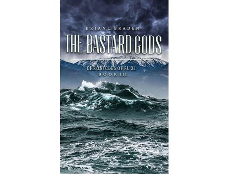 Livro The Bastard Gods: The Chronicles Of Fu Xi Book Iii de Brian Braden ( Inglês )